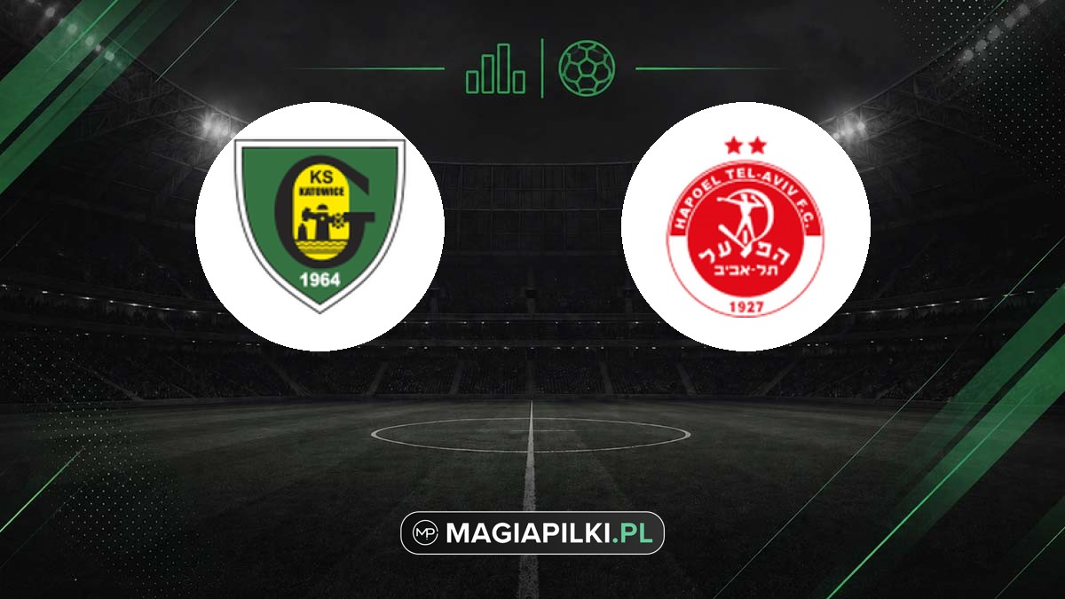 GKS Katowice - Hapoel Tel Aviv