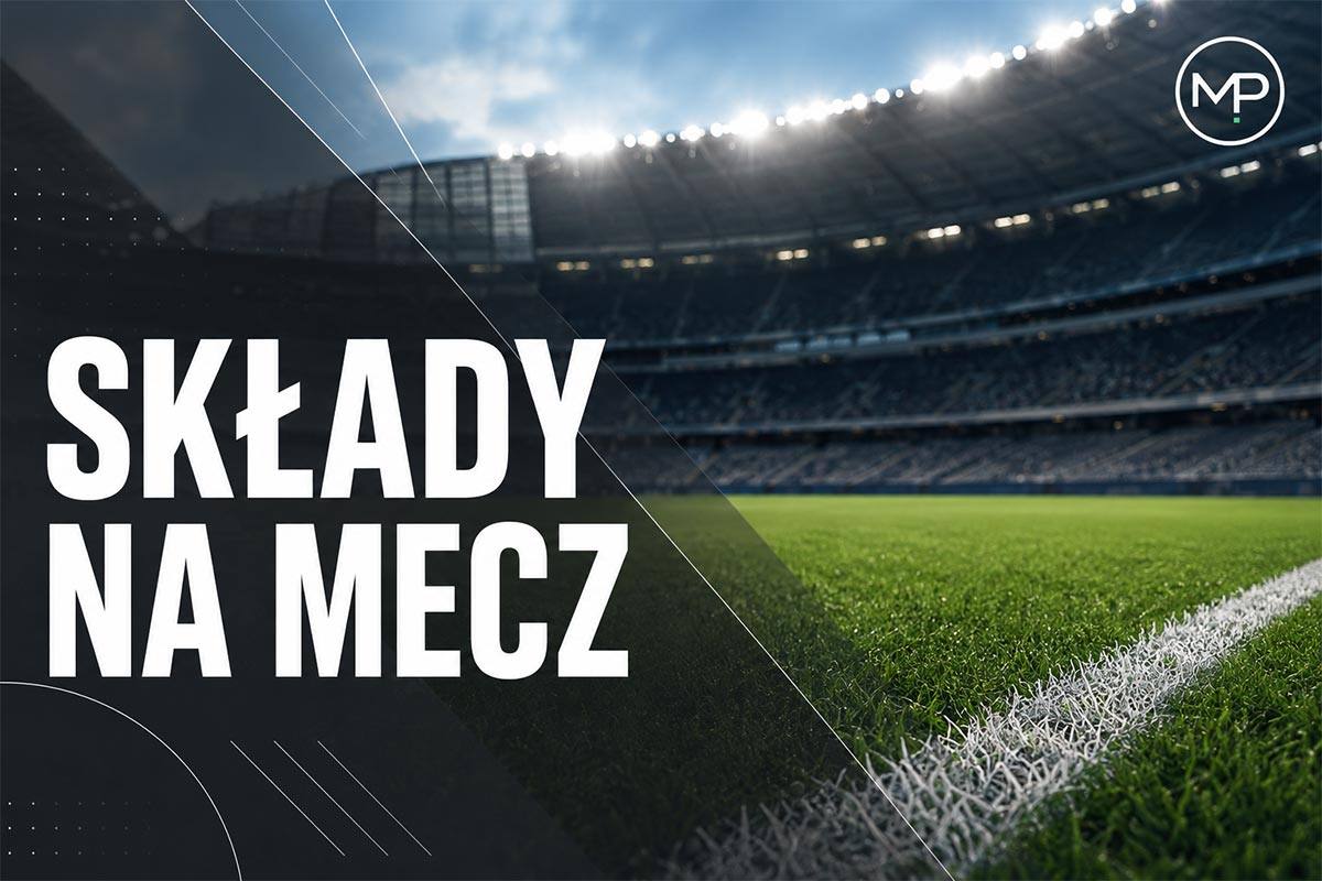 Składy na mecz