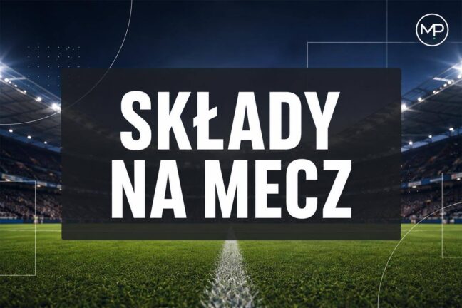 Składy na mecz